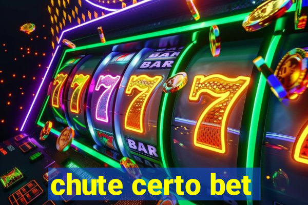 chute certo bet